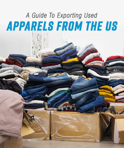 A Guide To Exporting Used Apparels From The Us
