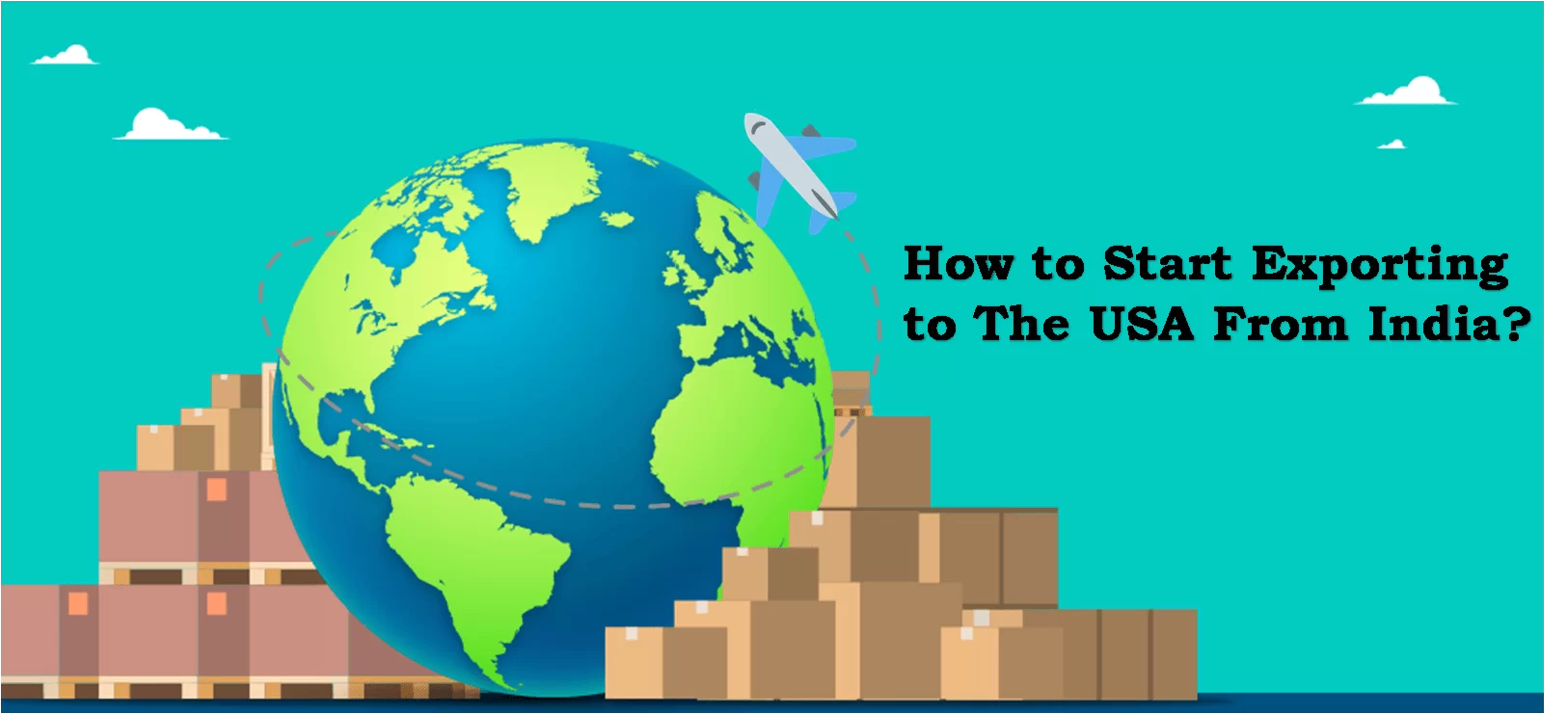 How to start exporting to the USA from India? Faster Freight